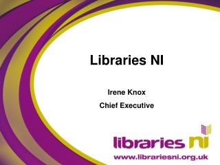 Libraries NI Irene Knox Chief Executive