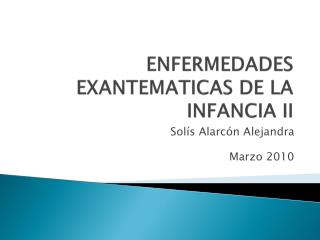 ENFERMEDADES EXANTEMATICAS DE LA INFANCIA II