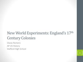 New World Experiments: England’s 17 th Century Colonies