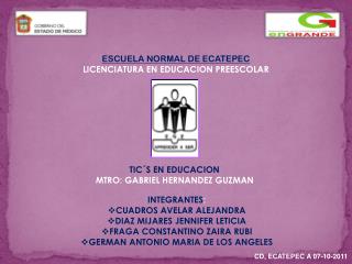 ESCUELA NORMAL DE ECATEPEC LICENCIATURA EN EDUCACION PREESCOLAR