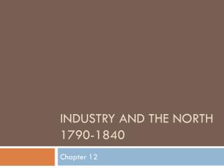 Industry and The North 1790-1840