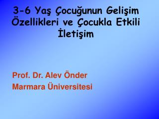 3-6 Yaş Çocuğunun Gelişim Özellikleri ve Çocukla Etkili İletişim