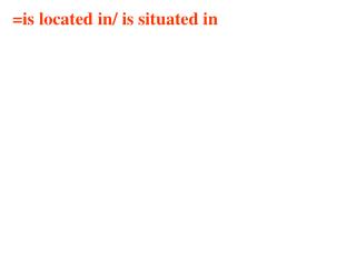 =is located in/ is situated in