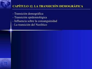 CAPÍTULO 12. LA TRANSICIÓN DEMOGRÁFICA - Transición demográfica Transición epidemiológica