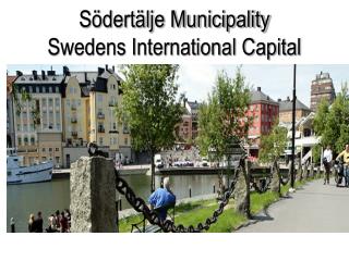 Södertälje Municipality Swedens International Capital