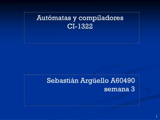 Autómatas y compiladores CI-1322