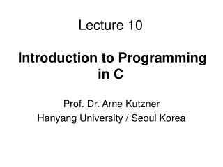 Lecture 10 Introduction to Programming in C