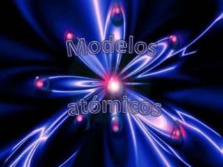 Modelos atómicos