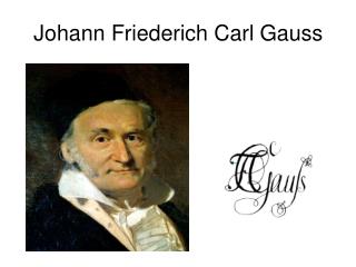 Johann Friederich Carl Gauss