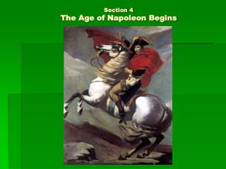 Section 4 The Age of Napoleon Begins
