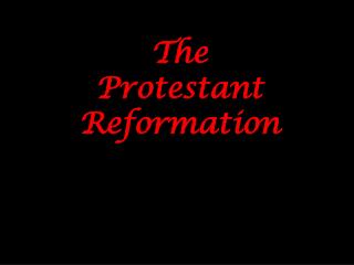 The Protestant Reformation