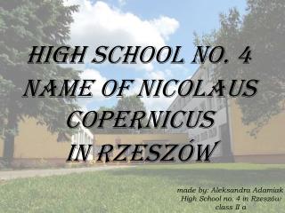 HIGH SCHOOL NO. 4 NAME OF Nicolaus Copernicus IN RZESZÓW