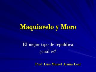 Maquiavelo y Moro