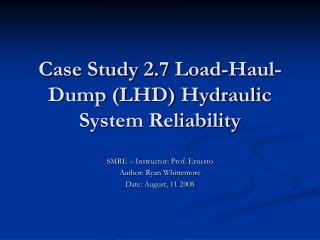 Case Study 2.7 Load-Haul-Dump (LHD) Hydraulic System Reliability