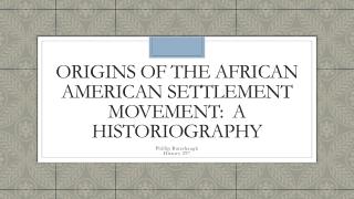 Origins of the African American Settlement Movement: A Historiography