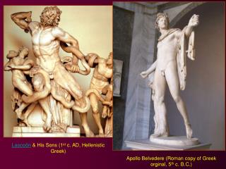 Laocoön &amp; His Sons (1 st c. AD, Hellenistic Greek)