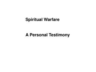 Spiritual Warfare A Personal Testimony