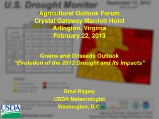Agricultural Outlook Forum Crystal Gateway Marriott Hotel Arlington, Virginia February 22, 2013