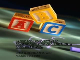 La educación como sistema de construcción histórico-cultural en la sociología clásica