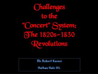 Challenges to the “Concert” System: The 1820s-1830 Revolutions