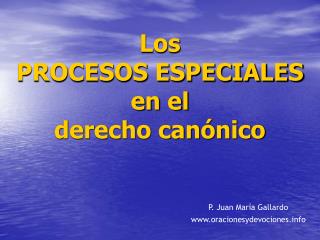 Los PROCESOS ESPECIALES en el derecho canónico
