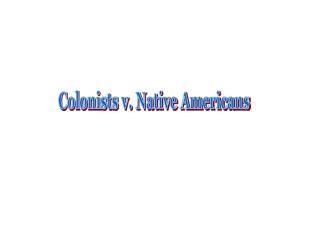 Colonists v. Native Americans