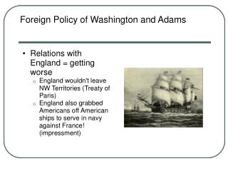 Foreign Policy of Washington and Adams