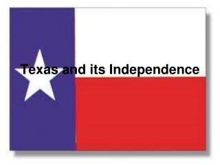 Texas and its Independence