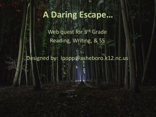 A Daring Escape…