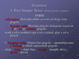 Grammar 1. Past Simple Tense (Prosto prošlo vrijeme)