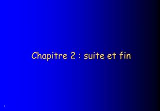 Chapitre 2 : suite et fin