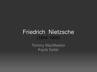 Friedrich  Nietzsche (1844-1900)