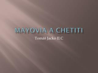 Mayovia a chetiti