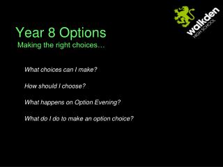 Year 8 Options Making the right choices…