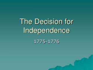 The Decision for Independence