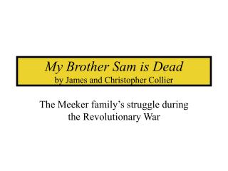 My Brother Sam is Dead by James and Christopher Collier