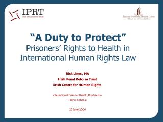 “A Duty to Protect” Prisoners’ Rights to Health in International Human Rights Law