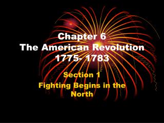 Chapter 6 The American Revolution 1775- 1783