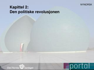 Kapittel 2: Den politiske revolusjonen