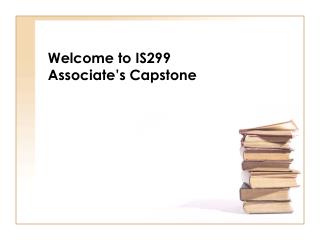 Welcome to IS299 Associate’s Capstone