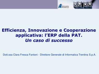 Efficienza, Innovazione e Cooperazione applicativa: l’ERP della PAT. Un caso di successo
