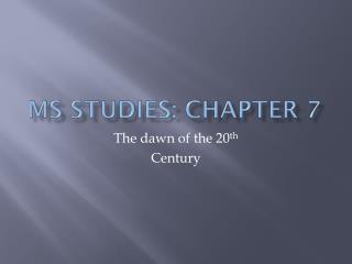 MS STUDIES: Chapter 7