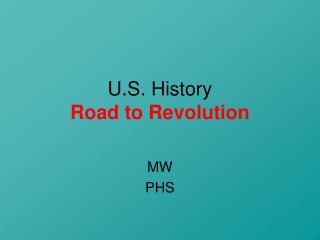 U.S. History Road to Revolution