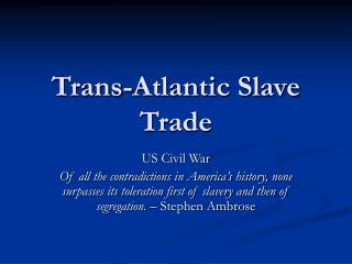 Trans-Atlantic Slave Trade