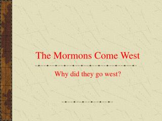 The Mormons Come West