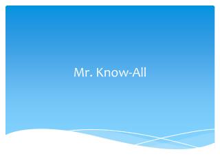 Mr. Know-All