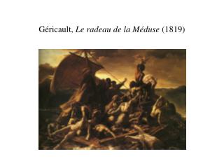 Géricault, Le radeau de la Méduse (1819)