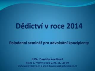 Dědictví v roce 2014 Polodenní seminář pro advokátní koncipienty