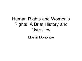 Human Rights and Women’s Rights: A Brief History and Overview