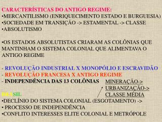 CARACTERÍSTICAS DO ANTIGO REGIME: MERCANTILISMO (ENRIQUECIMENTO ESTADO E BURGUESIA)